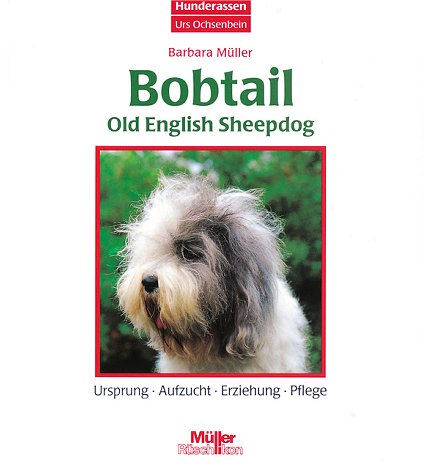 Bobtail. Old English Sheepdog. Ursprung, Aufzucht, Erziehung, Pflege.