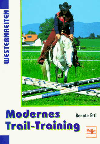 Stock image for Westernreiten: Modernes Trail-Training for sale by medimops