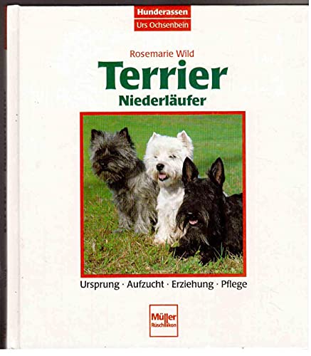 9783275012268: Terrier /Niederlufer. Ursprung - Aufzucht - Erziehung - Pflege