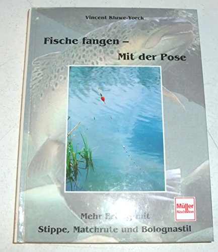 Beispielbild fr Fische fangen, Mit der Pose zum Verkauf von medimops