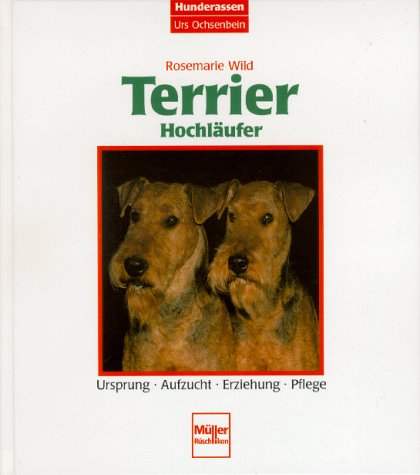 9783275012428: Terrier /Hochlufer. Ursprung - Aufzucht - Erziehung - Pflege