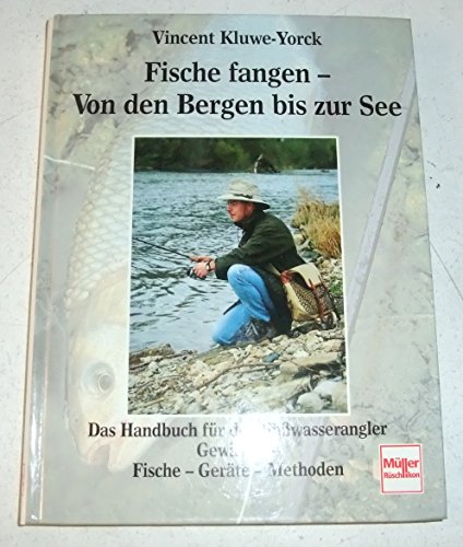 Imagen de archivo de Fische fangen, Von den Bergen bis zur See a la venta por medimops