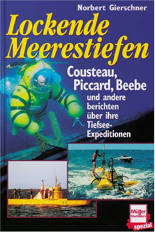 Beispielbild fr Lockende Meerestiefen. Cousteau, Piccard, Beebee u.a. berichten über ihre Tiefsee-Expeditionen zum Verkauf von tomsshop.eu