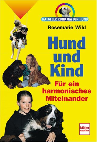 Beispielbild fr Hund und Kind. Ratgeber rund um den Hund. zum Verkauf von medimops