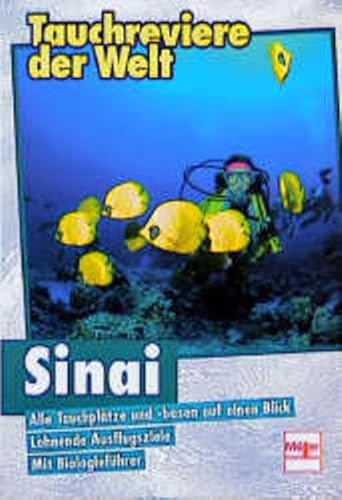 Stock image for Sinai. Alle Tauchpltze und -basen auf einen Blick. Tauchreviere der Welt. for sale by Antiquariat Eule