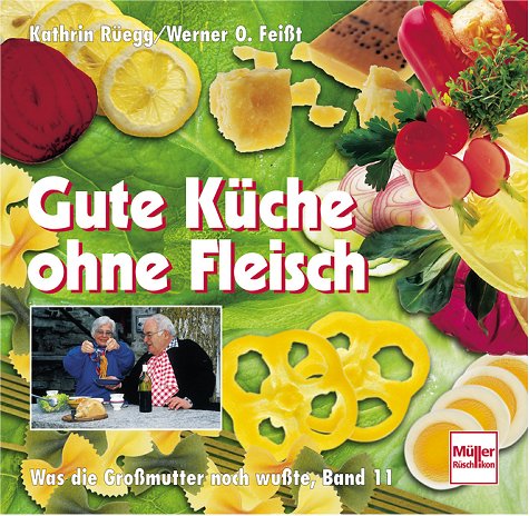 Beispielbild fr Was die Gromutter noch wute, Band 11: Gute Kche ohne Fleisch zum Verkauf von medimops