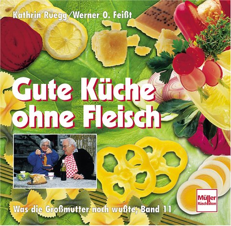 Stock image for Was die Gromutter noch wute, Band 11: Gute Kche ohne Fleisch for sale by medimops