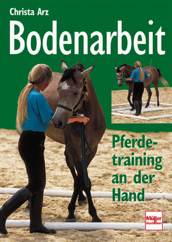Beispielbild fr Bodenarbeit: Pferdetraining an der Hand zum Verkauf von medimops