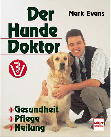 9783275013425: Der Hundedoktor. Gesundheit, Pflege, Heilung.