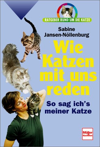 Beispielbild fr Wie Katzen mit uns reden. Ratgeber rund um die Katze. zum Verkauf von medimops