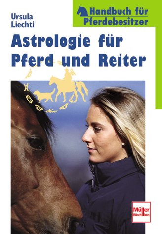 Imagen de archivo de Astrologie fr Pferd und Reiter. Handbuch fr Pferdebesitzer. a la venta por medimops