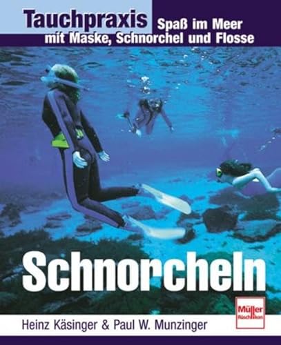 Imagen de archivo de Schnorcheln. Spa im Meer mit Maske, Schnorchel und Flosse a la venta por text + tne
