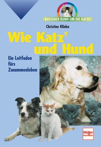 Stock image for Wie Katz' und Hund. Ein Leitfaden frs Zusammenleben for sale by medimops