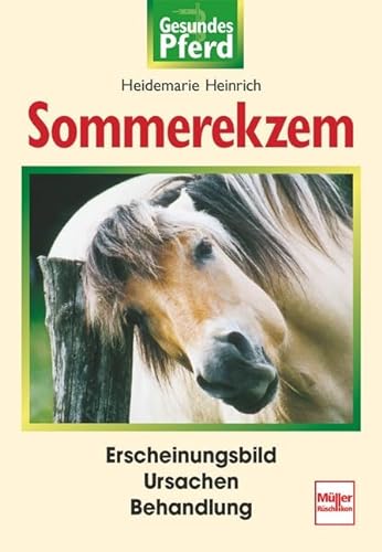 Beispielbild fr Sommerekzem: Erscheinungsbild - Ursachen - Behandlung (Gesundes Pferd) zum Verkauf von medimops