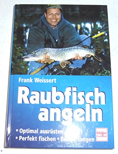 Stock image for Raubfisch angeln. Optimal ausrsten. Perfekt fischen. Besser fangen for sale by medimops