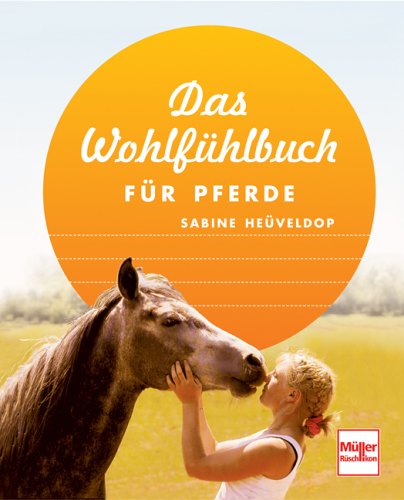 Beispielbild fr Das Wohlfhlbuch fr Pferde zum Verkauf von medimops