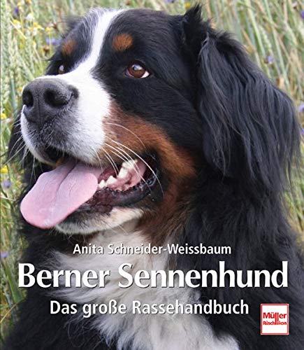 Der Berner Sennenhund: Das große Rassehandbuch - Schneider-Weissbaum, Anita