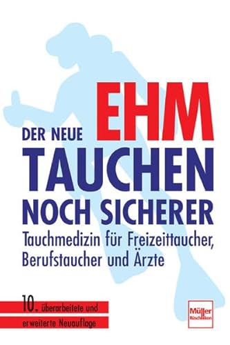 Beispielbild fr Der neue Ehm. Tauchen noch sicherer: Tauchmedizin fr Freizeittaucher, Berufstaucher und rzte zum Verkauf von medimops