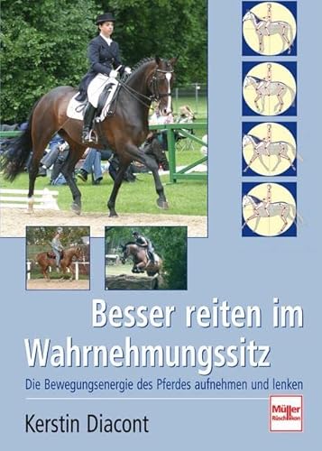 Beispielbild fr Besser reiten im Wahrnehmungssitz: Die Bewegungsenergie des Pferdes aufnehmen und lenken zum Verkauf von medimops