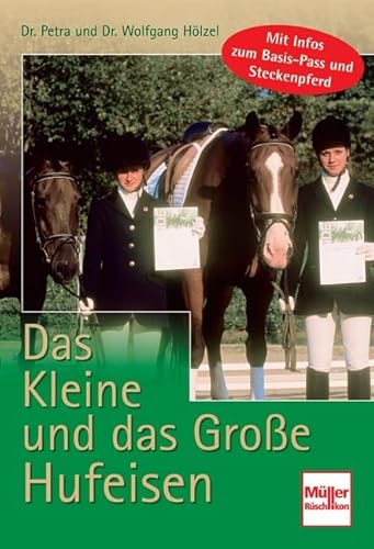 Stock image for Das Kleine und das Groe Hufeisen: Mit Infos zum Basis-Pass und Steckenpferd for sale by medimops