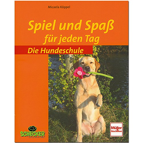 Beispielbild fr Spiel und Spa fr jeden Tag: Die Hundeschule zum Verkauf von medimops