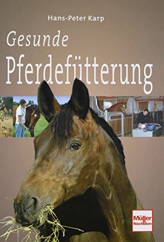 Gesunde Pferdefütterung - Karp Hans-Peter