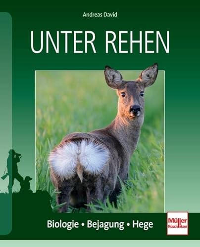 Unter Rehen: Biologie - Bejagung - Hege (9783275018451) by David, Andreas