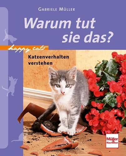 Stock image for Warum tut sie das?: Katzenverhalten verstehen (Happy Cats) for sale by medimops