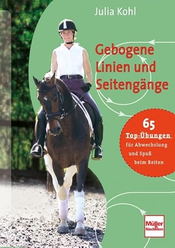 Stock image for Gebogene Linien und Seitengnge: 65 Top-brungen fr Abwechslung und Spa beim Reiten for sale by medimops