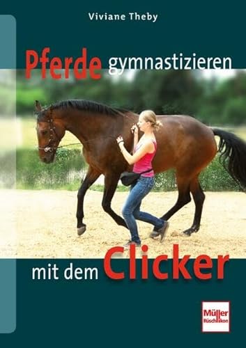 Stock image for Pferde gymnastizieren mit dem Clicker for sale by medimops