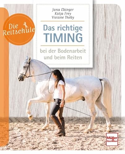 Stock image for Ebinger, J: Das richtige Timing- bei Bodenarbeit u. Reiten for sale by Blackwell's