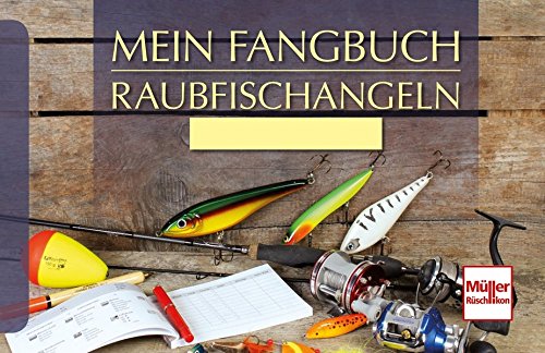 Stock image for Weissert, F: Mein Fangbuch - Raubfischangeln for sale by Blackwell's