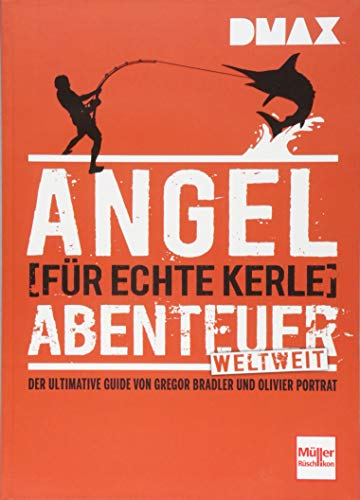 Beispielbild fr DMAX Angel-Abenteuer weltweit fr echte Kerle: Der ultimative Ratgeber von Gregor Bradler und Olivier Portrat zum Verkauf von medimops