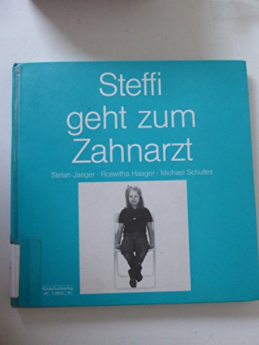 9783276000325: Steffi geht zum Zahnarzt - Jaeger, Stefan