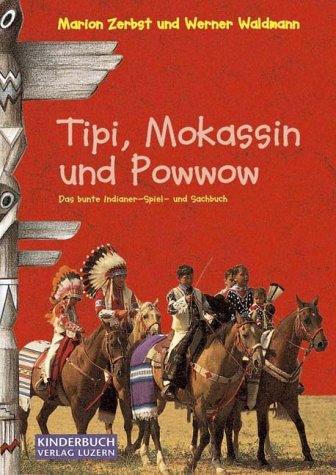 Stock image for Tipi, Mokassin und Powwow for sale by medimops