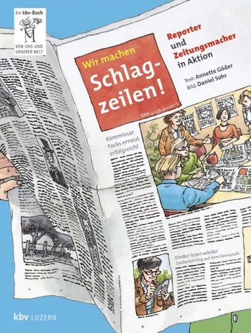 Beispielbild fr Wir machen Schlagzeilen! Reporter und Zeitungsmacher in Aktion. zum Verkauf von Antiquariat Hans Hammerstein OHG