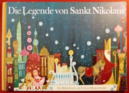 Die Legende von Sankt Nikolaus : ein Bilderbuch - Verena Morgenthaler, Verena