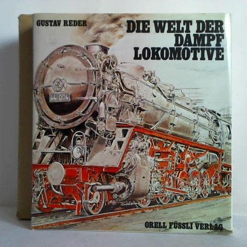 Beispielbild fr Die Welt der Dampflokomotive / Gustav Reder zum Verkauf von Antiquariat Leon Rterbories
