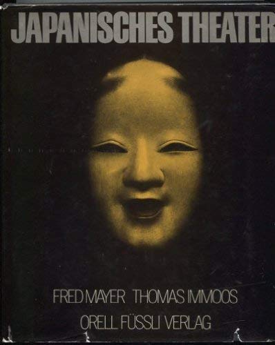 Beispielbild fr Japanisches Theater. Photos: Fred Mayer; Text: Thomas Immoos. zum Verkauf von Bchergarage