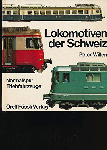 Lokomotiven der Schweiz. Normalspur Triebfahrzeuge. - o. A.