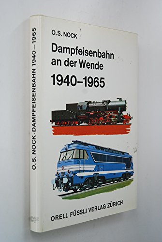 Beispielbild fr Dampfeisenbahn an der Wende 1940-1965 zum Verkauf von medimops