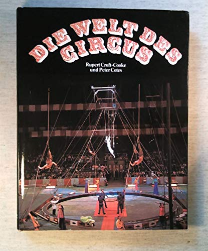 9783280008836: Circus : a World History / Rupert Croft-Cooke & Peter Cotes