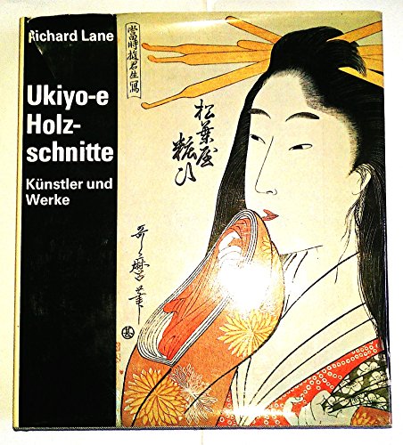 Ukiyo-e Holzschnitte. Künstler und Werke - Lane, Richard