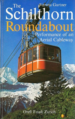 Beispielbild fr The Schilthorn roundabout: Portrait of an aerial cableway zum Verkauf von Better World Books: West