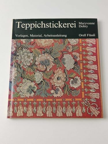 Beispielbild fr Teppichstickerei. Vorlagen, Material, Arbeitsanleitung. zum Verkauf von Mephisto-Antiquariat