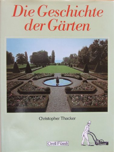 Stock image for Die Geschichte der Grten for sale by Thomas Emig
