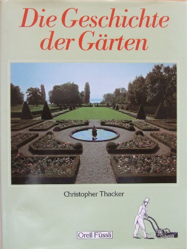 Die Geschichte der Gärten.