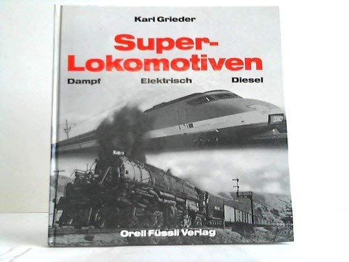 Stock image for Super-Lokomotiven. Dampf - Elektrisch - Diesel for sale by medimops