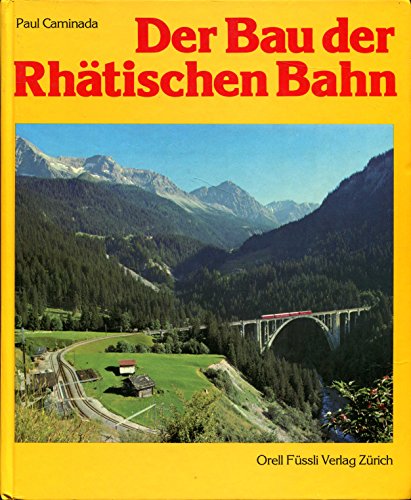 9783280012505: Der Bau der Rhtischen Bahn