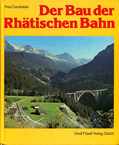 Stock image for Der Bau der Rhtischen Bahn for sale by Antiquariat VinoLibros